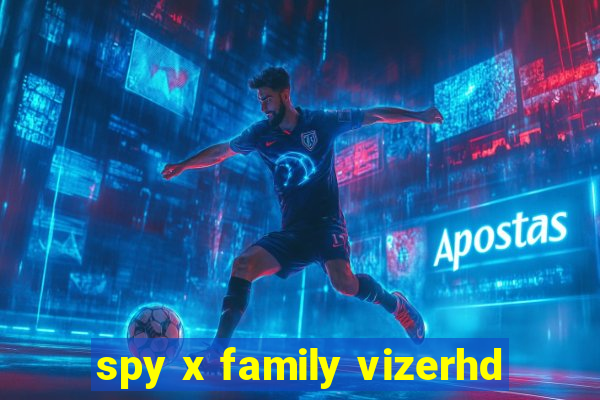 spy x family vizerhd