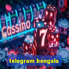 telegram bengala