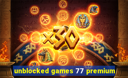 unblocked games 77 premium