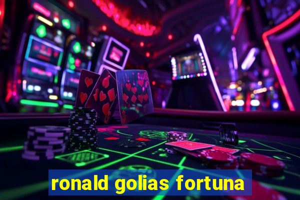 ronald golias fortuna