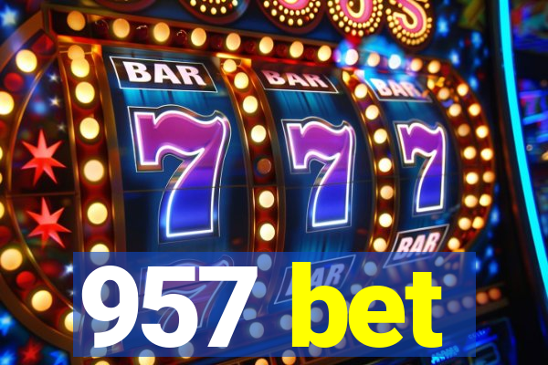 957 bet