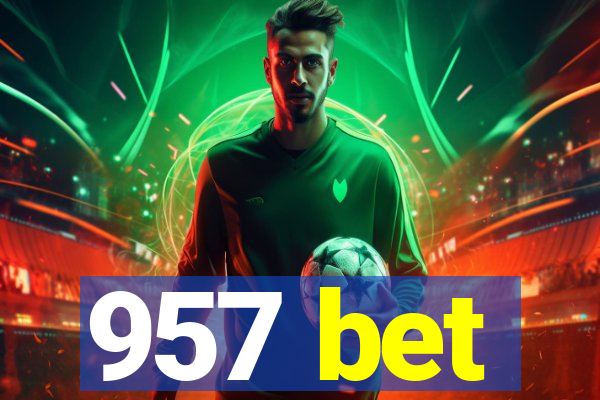 957 bet