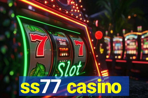 ss77 casino