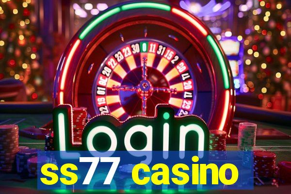 ss77 casino
