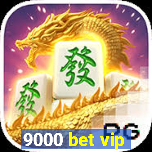 9000 bet vip
