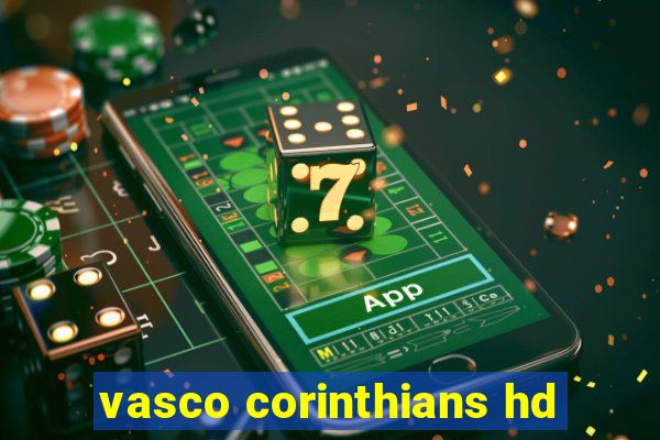 vasco corinthians hd