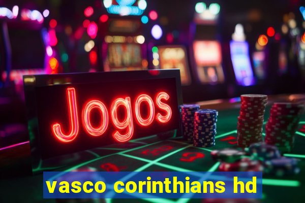 vasco corinthians hd