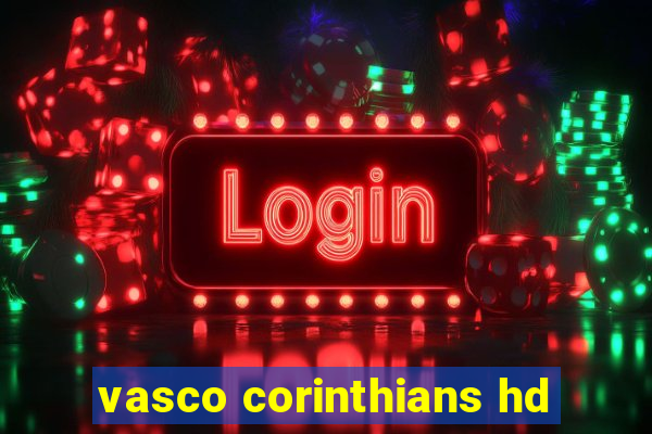 vasco corinthians hd
