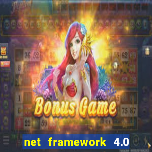 net framework 4.0 v 30319 windows 7