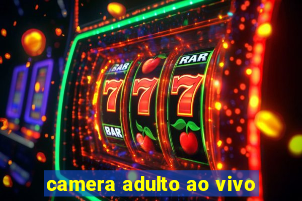 camera adulto ao vivo