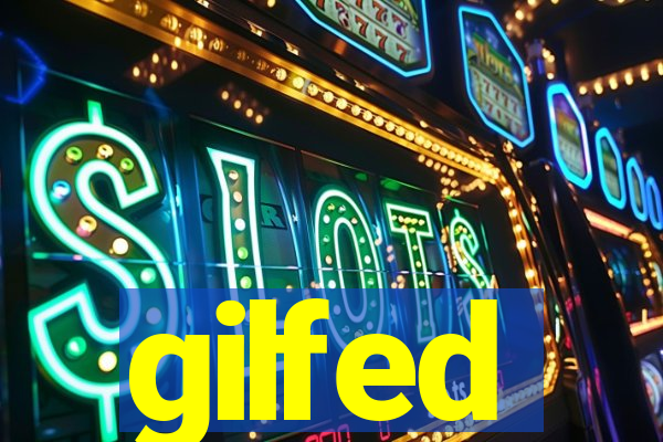 gilfed