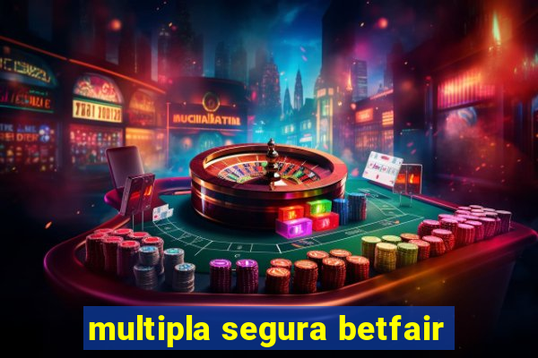 multipla segura betfair
