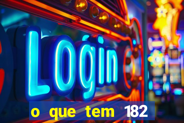o que tem 182 dentes é guarda um monstro quais s o os dentes 18 e