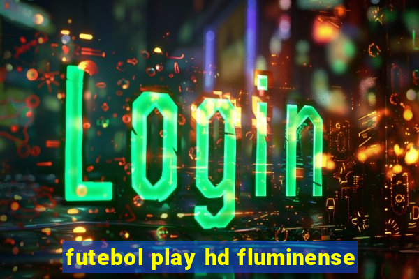 futebol play hd fluminense