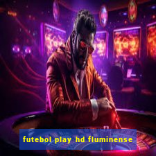 futebol play hd fluminense