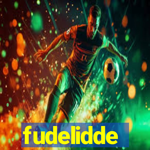fudelidde