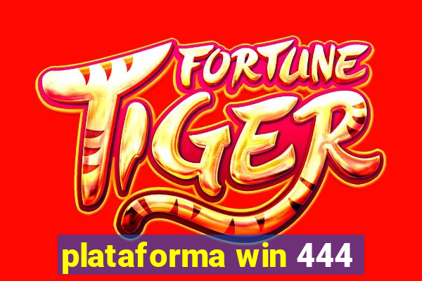 plataforma win 444
