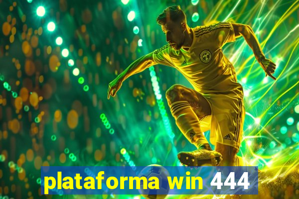 plataforma win 444