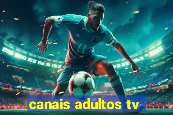 canais adultos tv