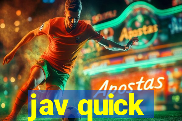 jav quick
