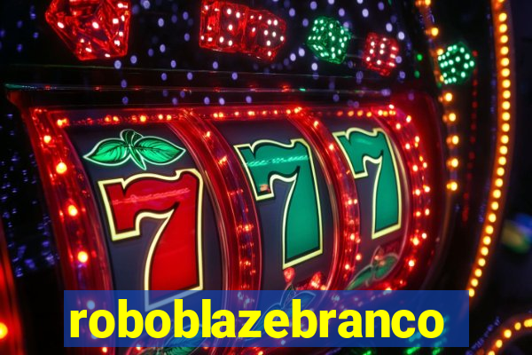 roboblazebranco