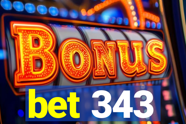 bet 343