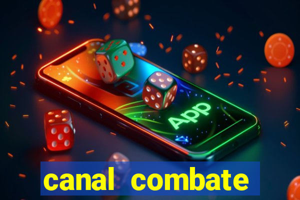 canal combate multicanais ao vivo