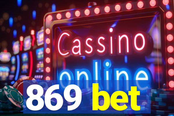 869 bet
