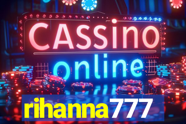 rihanna777