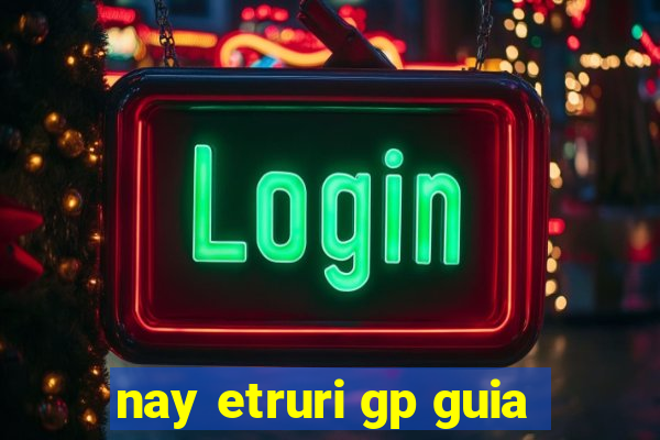 nay etruri gp guia