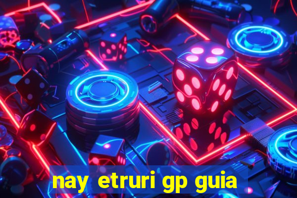 nay etruri gp guia