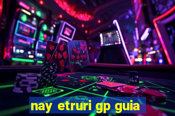 nay etruri gp guia