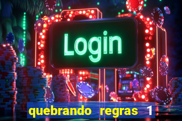 quebrando regras 1 filme completo dublado mega filmes
