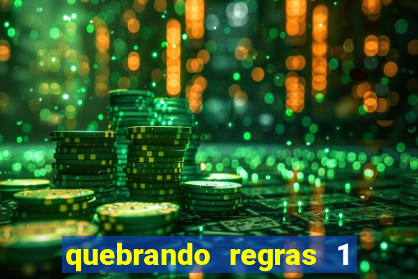 quebrando regras 1 filme completo dublado mega filmes