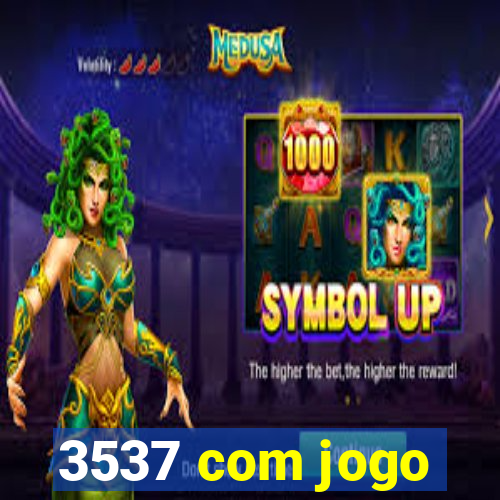 3537 com jogo