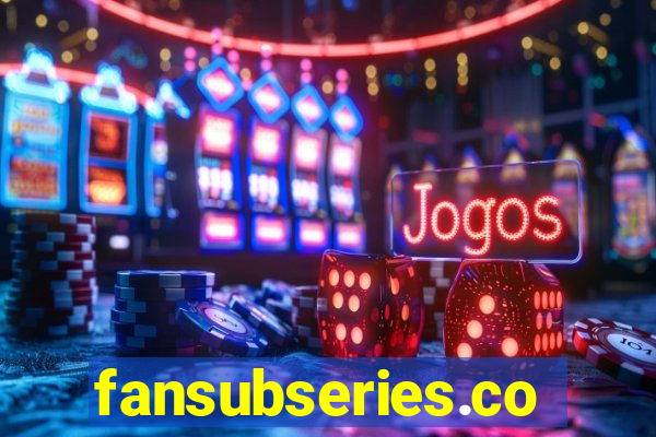 fansubseries.com