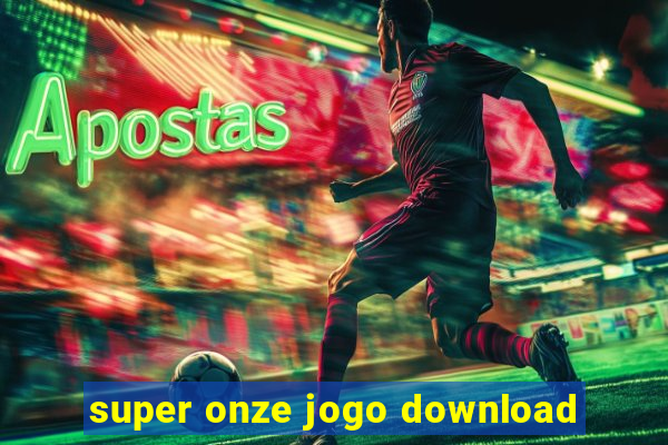 super onze jogo download