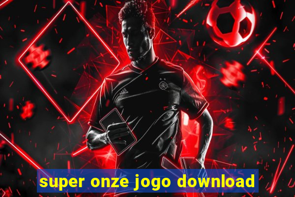 super onze jogo download