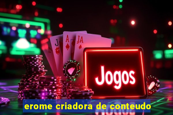 erome criadora de conteudo