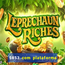 5853 com plataforma de jogos
