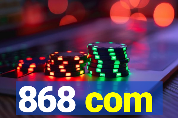 868 com