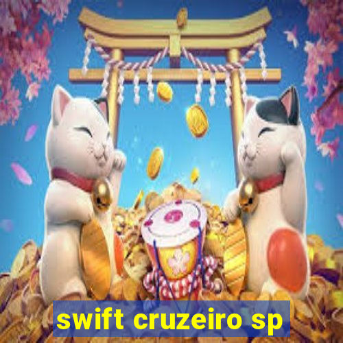 swift cruzeiro sp