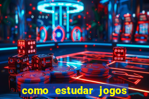 como estudar jogos de futebol