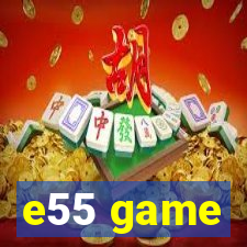 e55 game