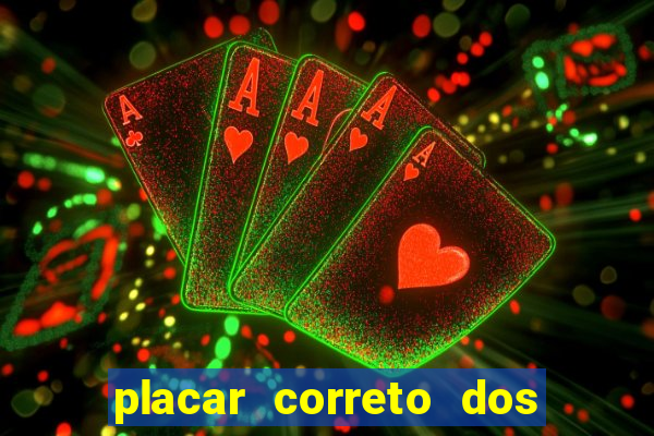 placar correto dos jogos de hoje