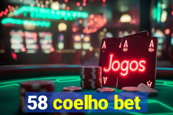 58 coelho bet