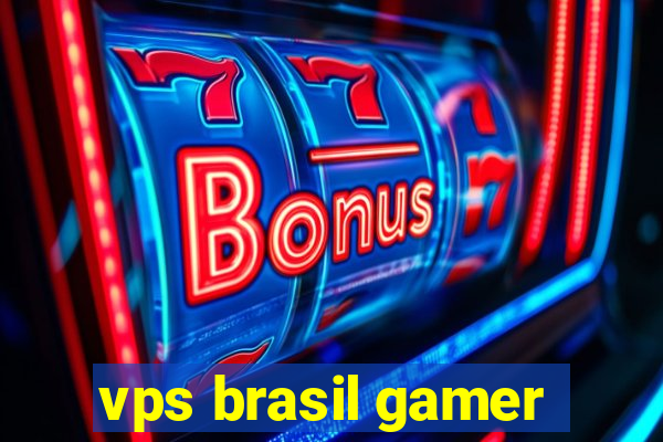 vps brasil gamer
