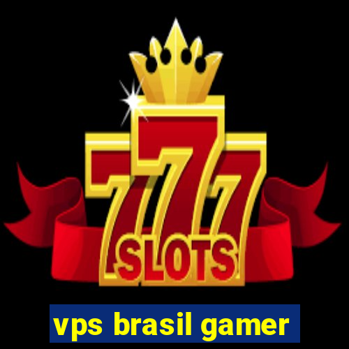 vps brasil gamer