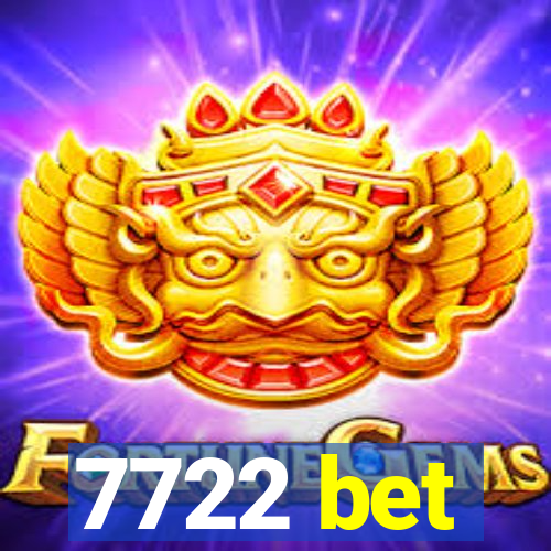 7722 bet