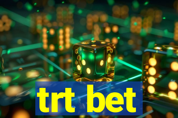 trt bet